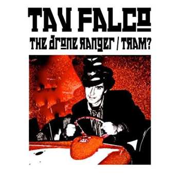 SP Tav Falco: The Drone Ranger / Tram?
