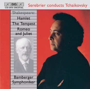 CD Pyotr Ilyich Tchaikovsky: Shakespeare: Hamlet; The Tempest; Romeo And Juliet