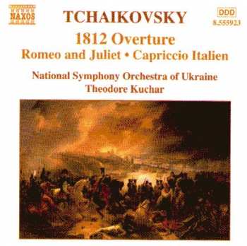 CD Pyotr Ilyich Tchaikovsky: 1812 Overture - Romeo And Juliet - Capriccio Italien