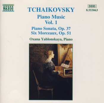 CD Pyotr Ilyich Tchaikovsky: Piano Music Vol. 1: Piano Sonata, Op. 37 / Six Morceaux, Op. 51
