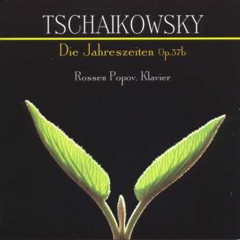 Album Tchaikovsky / Rossen,popov: Seasons Op 37
