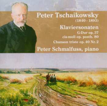 Album Tchaikowsky / Schmalfuss,peter: Klaviersonaten