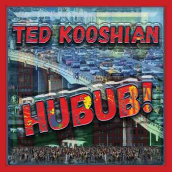 CD Ted Kooshian: Hubub!