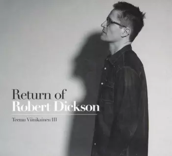 Teemu Viinikainen III: Return Of Robert Dickson