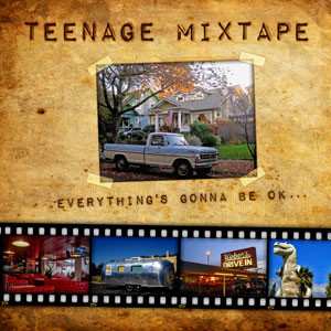 SP Teenage Mixtape: Everything'S Gonna Be Ok...