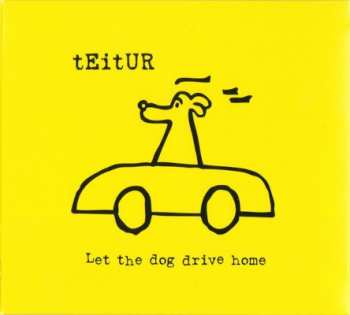 CD Teitur: Let The Dog Drive Home