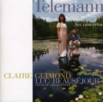 Album Telemann / Guimond / Beausejour: Six Concertos