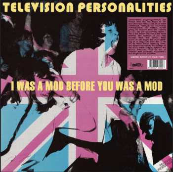 LP Television Personalities: I Was A Mod Before You Was A Mod  CLR | LTD