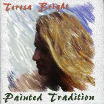 CD Teresa Bright: Painted Tradition