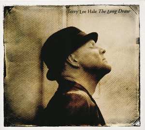 CD Terry Lee Hale: The Long Draw