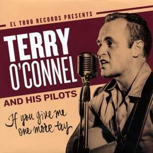 SP Terry O'Connel And His Pilots: If You Give Me One More Try