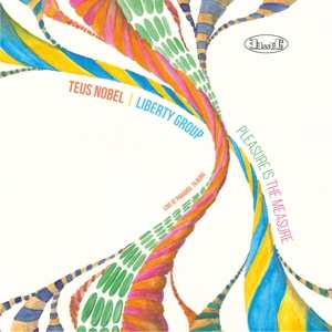 Album Teus Nobel & Liberty Group: Pleasure Is The Measure
