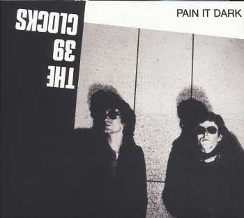 CD 39 Clocks: Pain It Dark DIGI