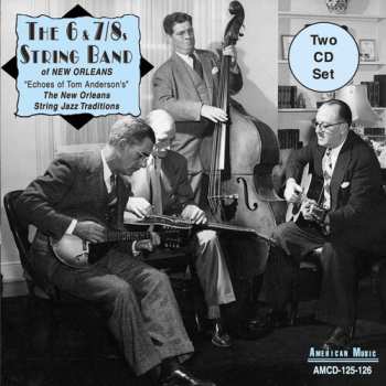 Album The Six And Seven-Eighths String Band Of New Orleans: Echoes Of Tom Anderson's - The New Orleans String Jazz Traditions