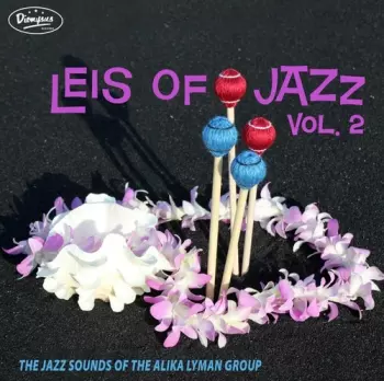The Alika Lyman Group: Leis Of Jazz Vol.2
