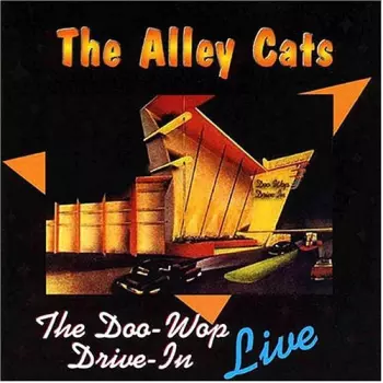 The Alley Cats: The Doo-Wop Drive-In  Live