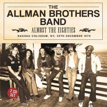2CD The Allman Brothers Band: Almost The Eighties: Nassau Coliseum, NY, 30th December 1979