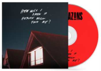 CD The Amazons: How Will I Know If Heaven Will Find Me