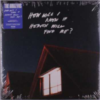 LP The Amazons: How Will I Know If Heaven Will Find Me? LTD | CLR