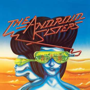 LP The Android Sisters: Songs Of Electronic Despair CLR | LTD