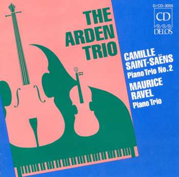 Album The Arden Trio: Saint-Saëns / Ravel: Piano Trios