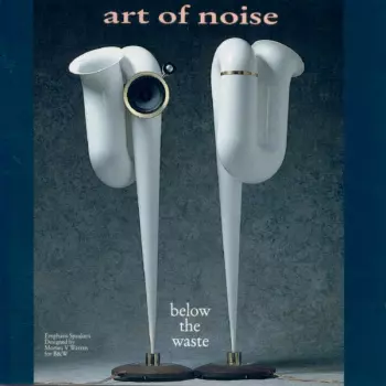 The Art Of Noise: Below The Waste