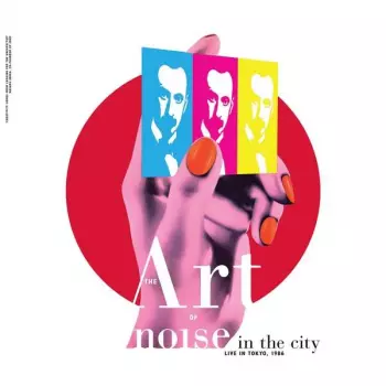 The Art Of Noise: Noise In The City (Live In Tokyo, 1986)