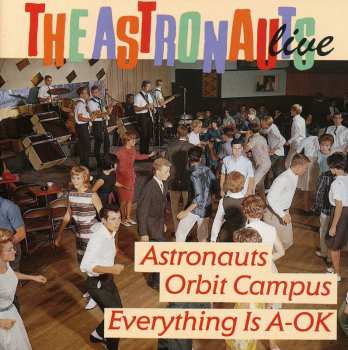 Album The Astronauts: Live - Astronauts Orbit Campus / Everything Is A-OK