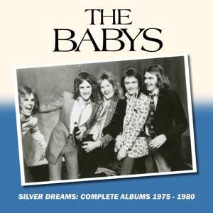6CD The Babys: Silver Dreams: Complete Albums 1975 - 1980