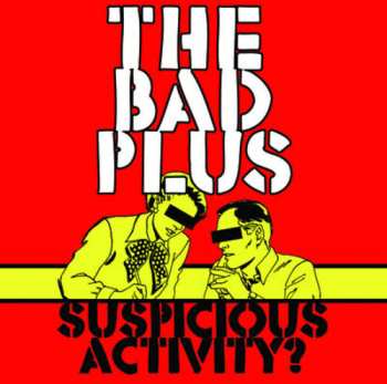 CD The Bad Plus: Suspicious Activity?