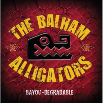 2CD The Balham Alligators: Bayou-Degradable 