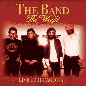 CD The Band: The Weight Live Chicago '83