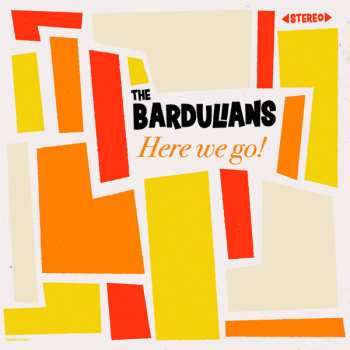 Album The Bardulians: Here We Go!