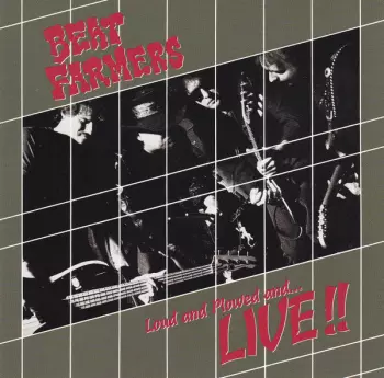 The Beat Farmers: Loud And Plowed And...Live!!