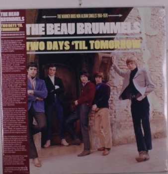 LP The Beau Brummels: Two Days 'Til Tomorrow, The Warner Bros Non Album Singles 1966-1970