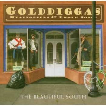 CD The Beautiful South: Golddiggas, Headnodders & Pholk Songs