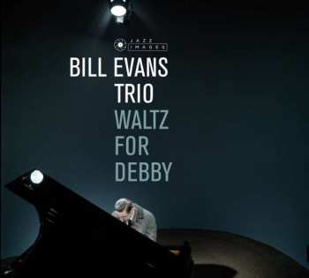 CD The Bill Evans Trio: Waltz For Debby LTD