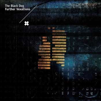 2LP The Black Dog: Further Vexations