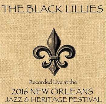 Album The Black Lillies: Live At Jazzfest 2016