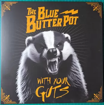 The Blue Butter Pot: With Your Guts