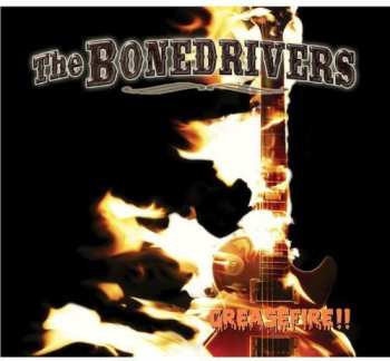 Album The Bonedrivers: Greasefire!!