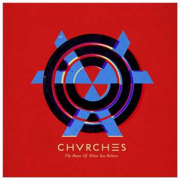 LP Chvrches: The Bones Of What You Believe