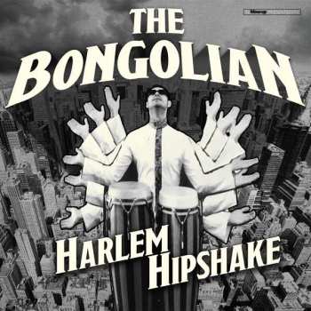 LP The Bongolian: Harlem Hipshake