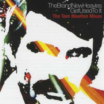 CD The Brand New Heavies: Get Used To It (The Tom Moulton Mixes)