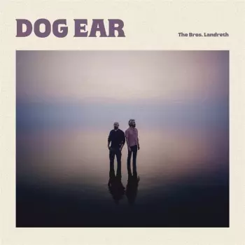 The Bros. Landreth: Dog Ear