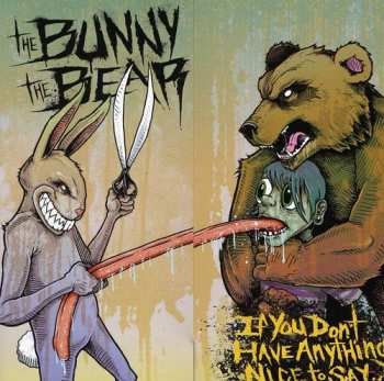 Album The Bunny The Bear: If You Don't Have Anything Nice To Say