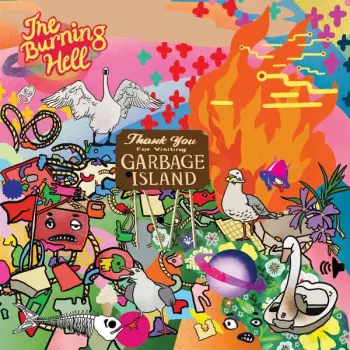 The Burning Hell: Garbage Island