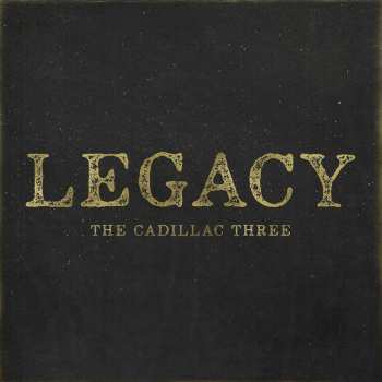 LP The Cadillac Three: Legacy