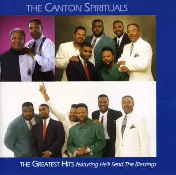 The Canton Spirituals: The Greatest Hits (Featuring He'll Send The Blessings