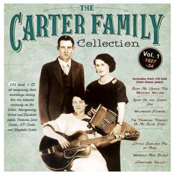 6CD The Carter Family: The Carter Family Collection Vol. 1 1927-34